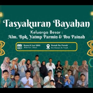 Tasyakuran Bayahan Keluarga Besar Alm. Bpk. Yatmo Parmin & Ibu Painah
