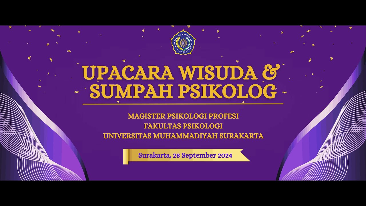 [ LIVE ] Upacara Wisuda & Sumpah Psikolog Magister Psikologi Profesi Fakultas Psikologi UMS